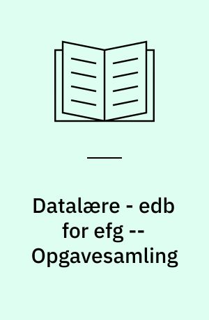Datalære - edb for efg -- Opgavesamling