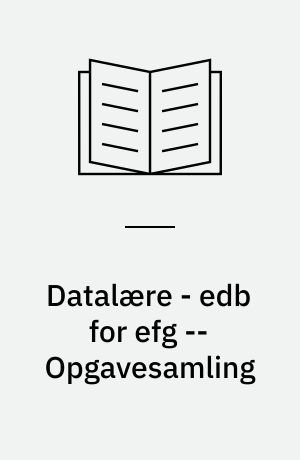 Datalære - edb for efg -- Opgavesamling