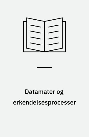 Datamater og erkendelsesprocesser : en teoretisk analyse af erkendelsesparadigmer, set i relation til nogle 8. klasse elevers arbejde med datamater