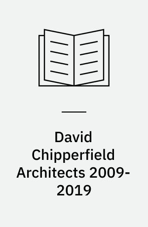 David Chipperfield Architects 2009-2019