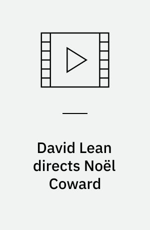 David Lean directs Noël Coward