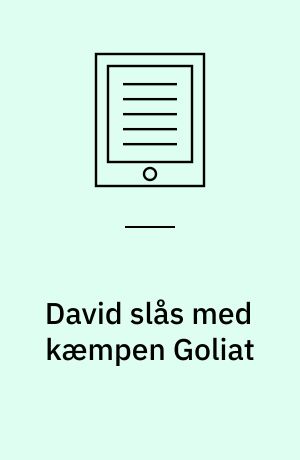 David slås med kæmpen Goliat : en bibelhistorie