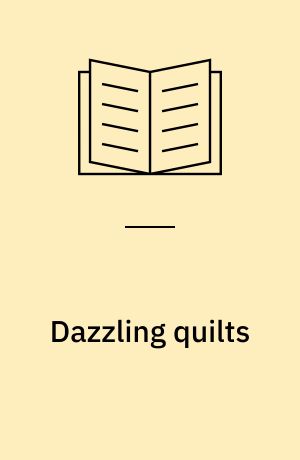 Dazzling quilts : easy glitz and instant glamour