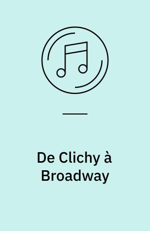 De Clichy à Broadway