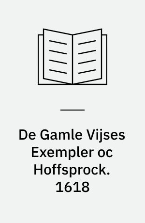 De Gamle Vijses Exempler oc Hoffsprock. 1618