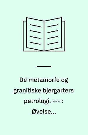 De metamorfe og granitiske bjergarters petrologi