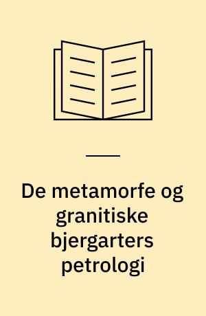 De metamorfe og granitiske bjergarters petrologi