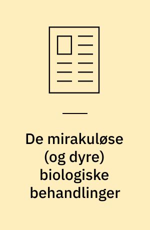 De mirakuløse (og dyre) biologiske behandlinger
