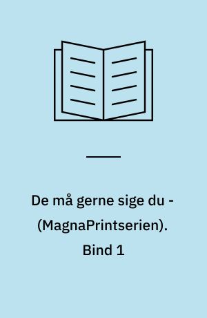 De må gerne sige du - : sørgmuntre erindringsglimt. Bind 1 (Stor skrift)