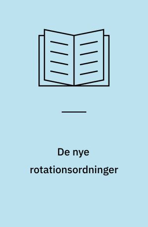 De nye rotationsordninger : nogle foreløbige erfaringer