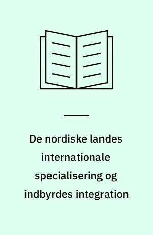 De nordiske landes internationale specialisering og indbyrdes integration : med særlig henblik på hjemmemarkedets betydning : projektbeskrivelse