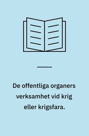 De offentliga organers verksamhet vid krig eller krigsfara.