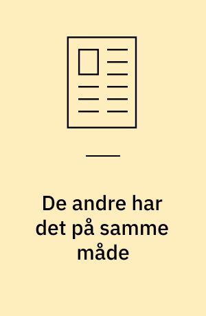De andre har det på samme måde