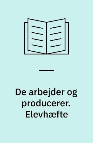 De arbejder og producerer : handel, håndværk og industri i Odense indtil 1880. Elevhæfte