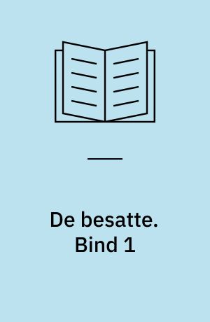 De besatte. Bind 1