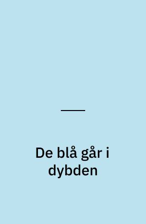 De blå går i dybden