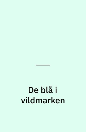 De blå i vildmarken