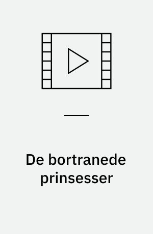 De bortranede prinsesser