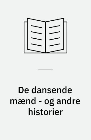 De dansende mænd - og andre historier