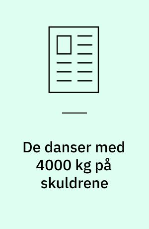 De danser med 4000 kg på skuldrene