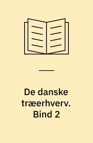 De danske træerhverv : faglig, biografisk håndbog for de organiserede erhvervsdrivende indenfor handel, håndværk og industri i træ- og tømmererhvervene i Danmark. Bind 2