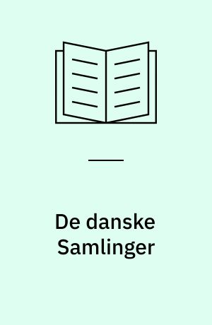 De danske Samlinger : Dansk folkemuseum : Borgerlig Afdeling c. 1725-1850 og Specialsamlingen