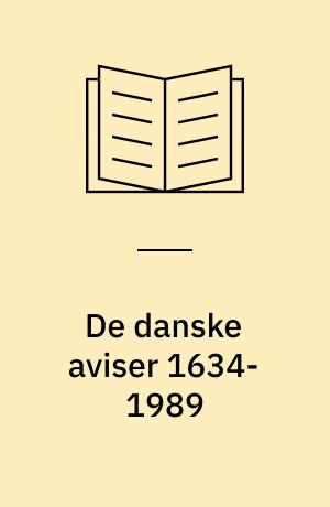 De danske aviser 1634-1989