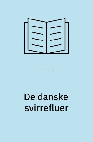 De danske svirrefluer : (Diptera: Syrphidae) : kendetegn, levevis og udbredelse