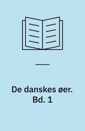 De danskes øer. Bd. 1