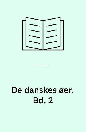 De danskes øer. Bd. 2