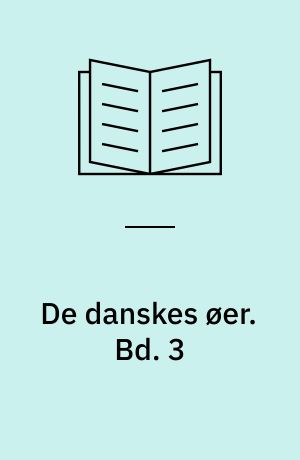De danskes øer. Bd. 3