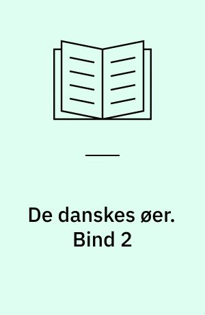De danskes øer. Bind 2