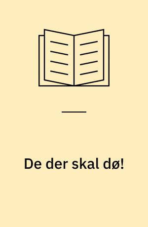 De der skal dø!