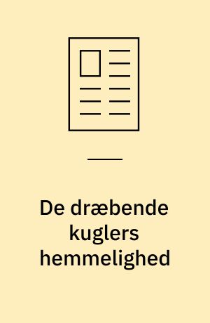 De dræbende kuglers hemmelighed