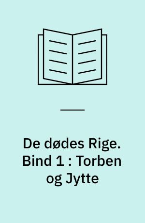 De dødes Rige. Bind 1 : Torben og Jytte