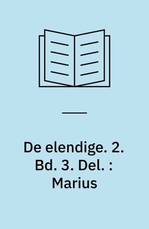 De elendige. 2. Bd. 3. Del. : Marius