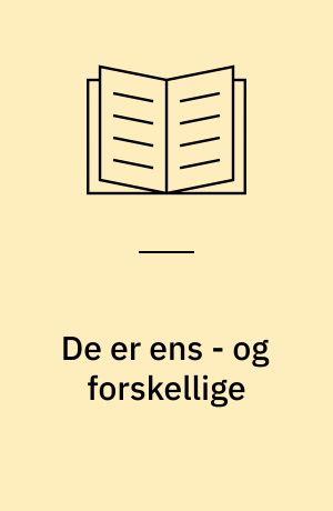 De er ens - og forskellige