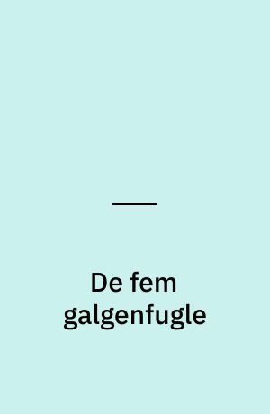 De fem galgenfugle