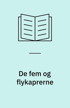 De Fem og flykaprerne : en ny historie med Enid Blyton's personer