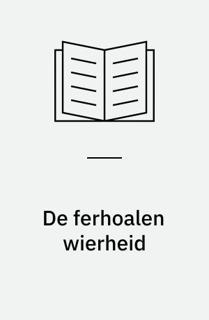 De ferhoalen wierheid