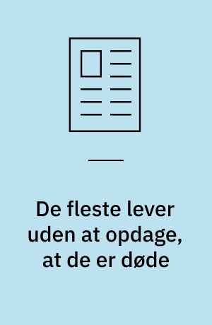 De fleste lever uden at opdage, at de er døde