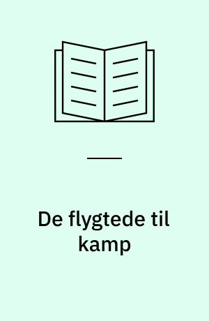 De flygtede til kamp : en beretning om 4. regiments overgang til Sverige den 9. april 1940