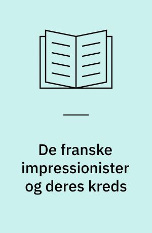 De franske impressionister og deres kreds