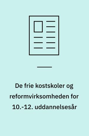 De frie kostskoler og reformvirksomheden for 10.-12. uddannelsesår