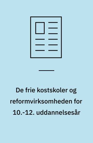De frie kostskoler og reformvirksomheden for 10.-12. uddannelsesår