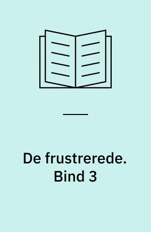 De frustrerede. Bind 3