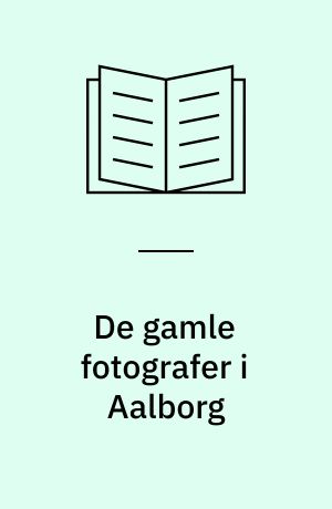 De gamle fotografer i Aalborg