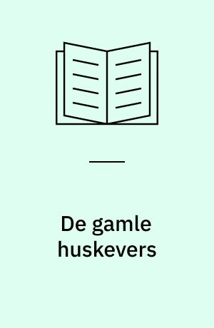 De gamle huskevers