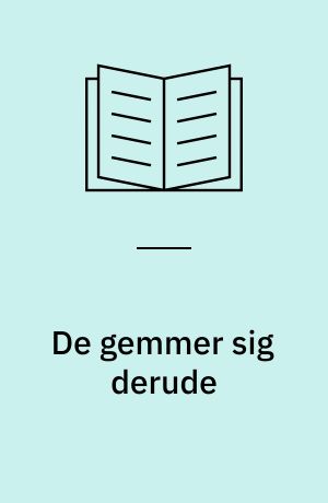 De gemmer sig derude