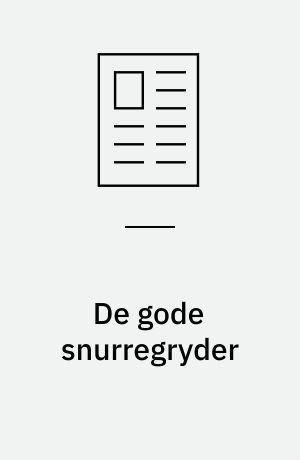 De gode snurregryder